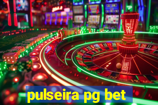 pulseira pg bet